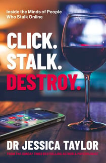 Click. Stalk. Destroy. - Inside the Minds of People Who Stalk Online