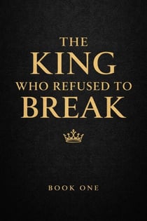 The King Who Refused to Break
