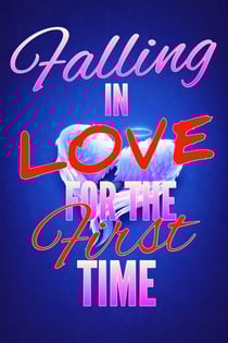 Falling in Love for the First Time