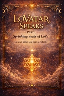 LoVatar Speaks: Part I - LoVatar Speaks, #1