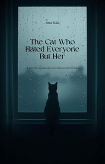 The Cat Who Hated Everyone But Her