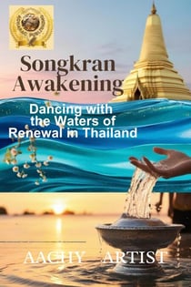 Songkran Awakening - Festivals of Light and Spirit A Journey Through Thailand and Beyond, #1