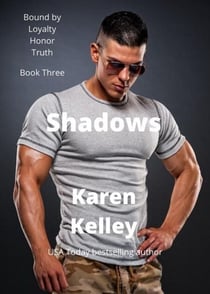 Shadows - Bound by Loyalty, Honor, and Truth, #3