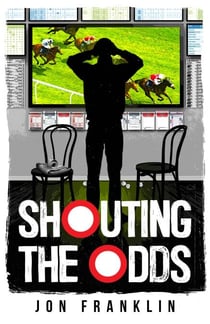 Shouting The Odds - The Andy Cooper Series, #1
