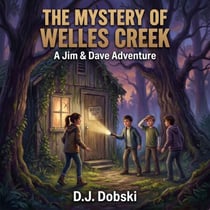 The Mystery of Welles Creek - A Jim & Dave Adventure, #1