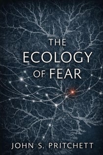Fearless: The Ecology of Fear