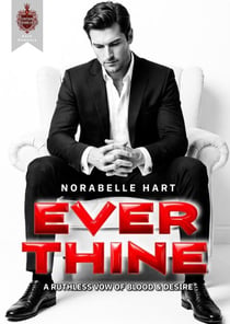 Ever Thine: A Ruthless Vow of Blood & Desire - EVER VOW TRILOGY, #1
