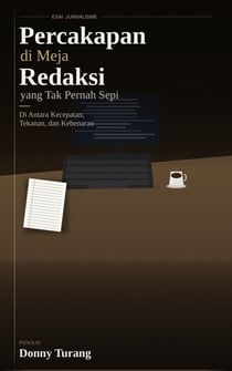 Percakapan di Meja Redaksi: Di Antara Kecepatan, Tekanan, dan Kebenaran