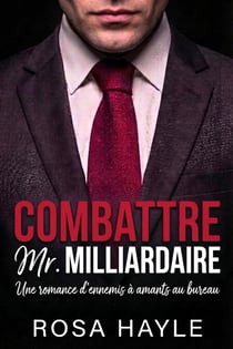 Combattre Mr. Milliardaire - La série du capital des milliardaires de Calloway, #3