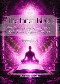 The Inner Bible - Appendix A: How This Reading Differs from Mainstream Christian Theology - Beyond History, #3
