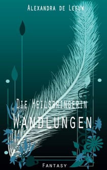 Die Heilsbringerin - Wandlungen