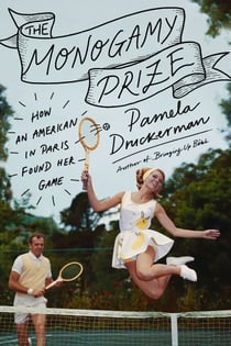 The Monogamy Prize - How an American in Paris Found Her Game