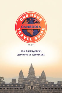One Hour Travel Guide: Cambodia - One Hour Travel Guides