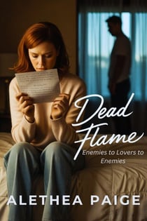 Dead Flame - Enemies to Lovers to Enemies