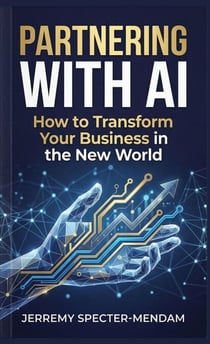 Partnering With AI - Jerremy SM, #3