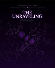The Unraveling - The Threadborn Trilogy, #2
