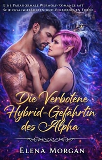 Die Verbotene Hybrid-Gefährtin Des Alpha