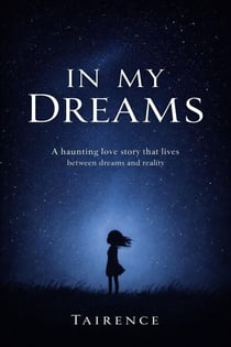 In My Dreams: A Love Story That Lives Between Dreams and Reality