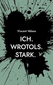 Ich.  Wrotols. Stark - Mein Tagebuch mit den Herausforderungen Schlaganfall Aphasie & Krebs