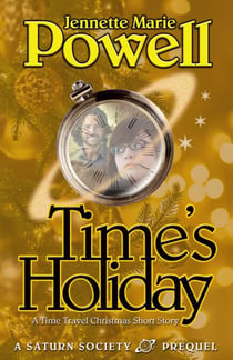 Time's Holiday: A Time Travel Christmas Story - Saturn Society, #0.5