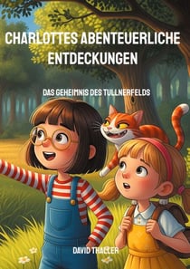 Charlottes Abenteuerliche Entdeckungen - Das Geheimnis des Tullnerfelds