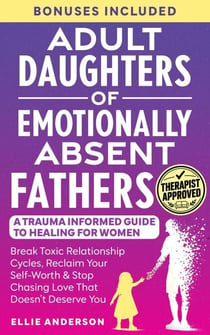 Adult Daughters Of Emotionally Absent Fathers