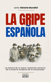 La Gripe Española - Historia Mundial, #0
