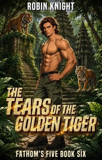The Tears of the Golden Tiger - Fathom's Five, #6