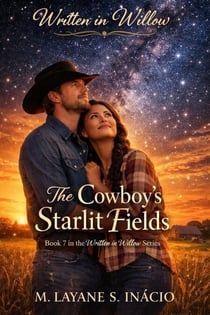 The Cowboy’s Starlit Fields - WRITTEN IN WILLOW, #7