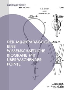 Der Musikpädagoge Eine wissenschaftliche Biografie mit überraschender Pointe - Eine wissenschaftliche Biografie mit überraschender Pointe
