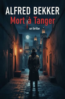 Mort à Tanger : un thriller