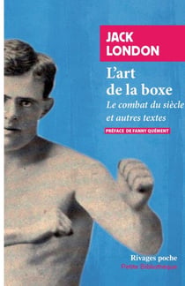 L'art de la boxe - Le combat du siècle et autres textes