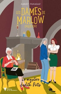 Les Dames de Marlow enquêtent - vol. 5 - Le Mystère Judith Potts