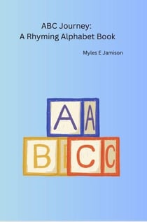 ABC Journey: A Rhyming Alphabet Book