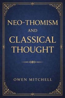 Neo‑Thomism and Classical Thought
