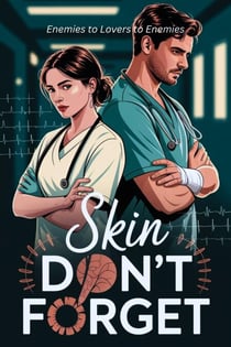 Skin Don't Forget - Enemies to Lovers to Enemies