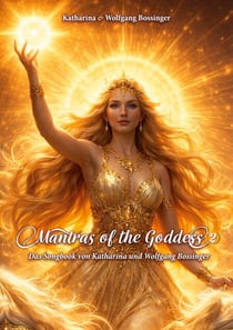 Mantras of the Goddess 2 - Songbook von Katharina & Wolfgang Bossinger