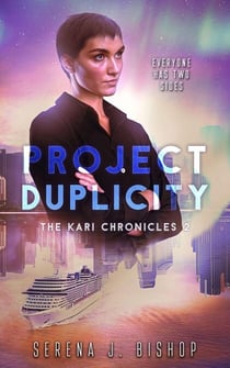 Project Duplicity - The Kari Chronicles, #2