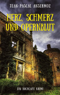 Herz, Schmerz und Opernblut - Ein BuchCafé Krimi