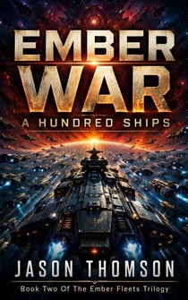Ember War: A Hundred Ships - The Ember Fleets, #2