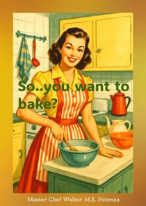 So...you want to Bake? - Flavors + Knowledge, #1