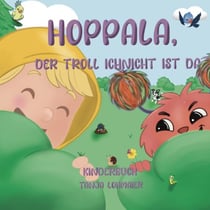Hoppala, der Troll Ichnicht ist da - Kinderbuch