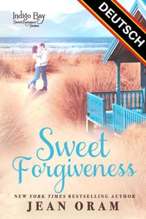 Sweet Forgiveness (DEUTSCH): Eine zweite Chance für eine Romanze