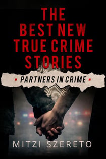 The Best New True Crime Stories: Partners in Crime