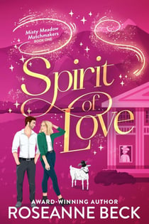 Spirit of Love - Misty Meadow Matchmakers, #1