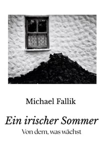 Ein irischer Sommer - Von dem, was wächst