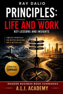 Principles: Life and Work — Key Lessons and Insights