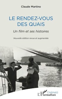 Le Rendez-vous des quais - Un film et ses histoires