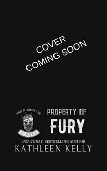 Property of Fury - Kings of Anarchy MC, #4