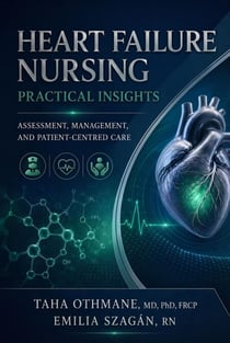 Heart Failure Nursing: Practical Insights - Medical Series